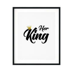 Her King UNFRAMED Print Cute Typography Wall Art