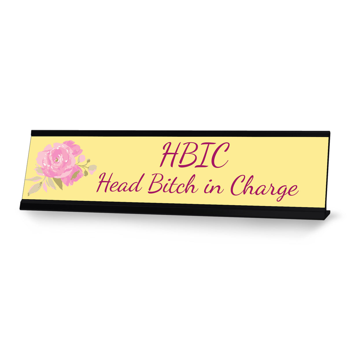HBIC Head Bitch in Charge, Floral Italics Desk Sign (2 x 8")