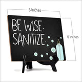 Signs ByLITA Be Wise Sanitize, Hygiene Sign, 6" x 8"