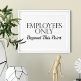 Employees Only Beyond This Point UNFRAMED Print Business & Events Decor Wall Art
