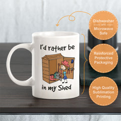 I'd rather be in my Shed Coffee Mug