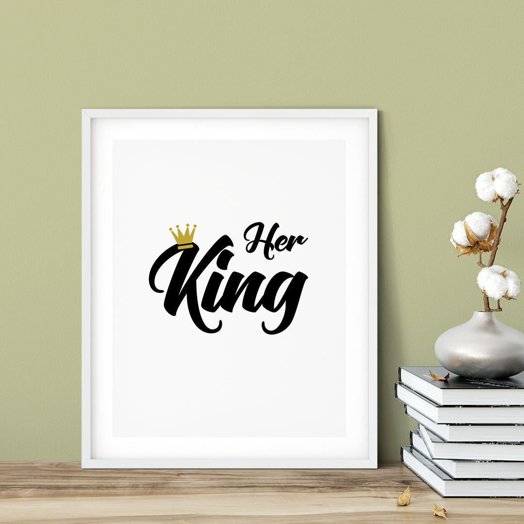 Her King UNFRAMED Print Cute Typography Wall Art
