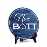 Round Nice Butt, Decorative Bathroom Table Sign with Acrylic Easel (5 x 5")