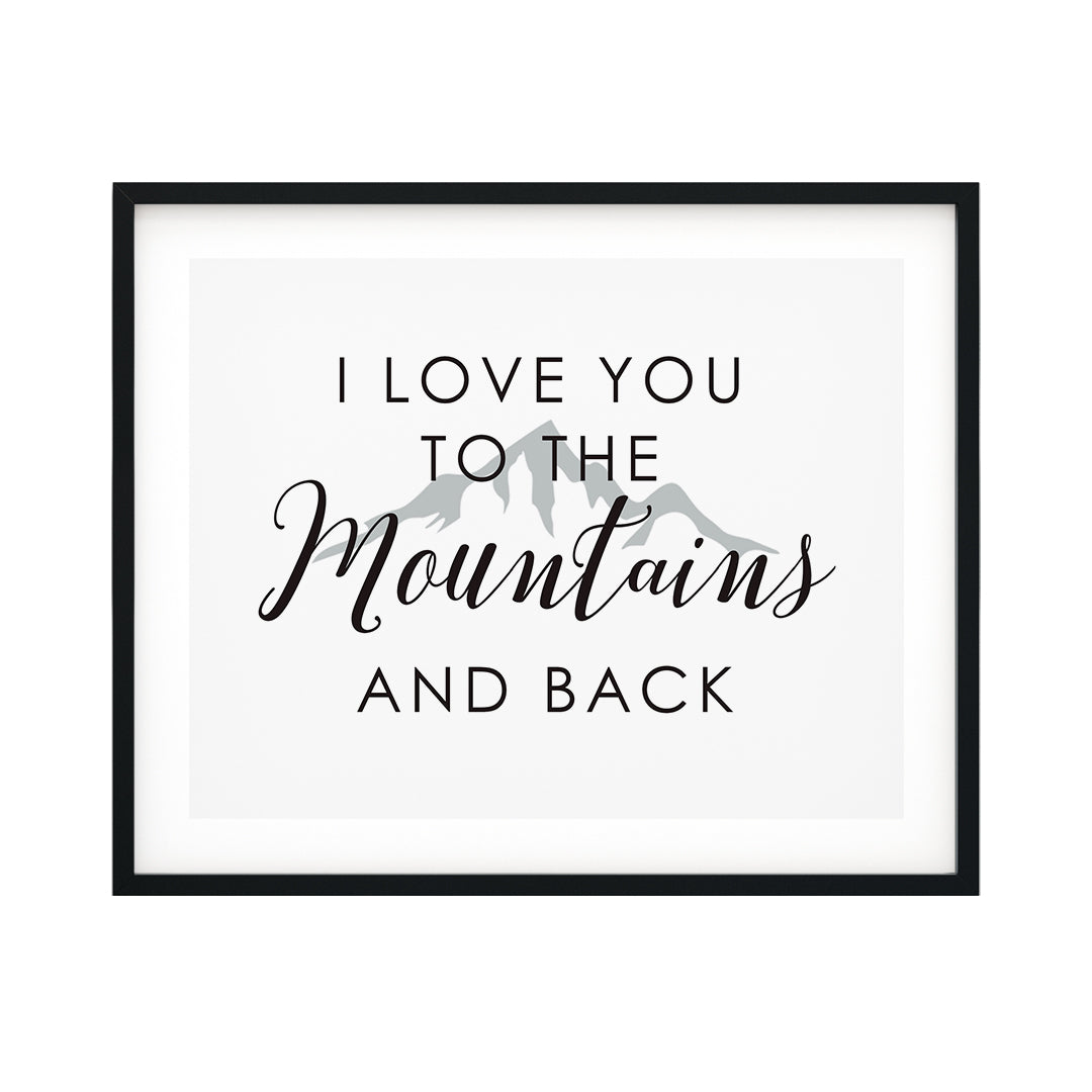 I Love You To The Mountains And Back UNFRAMED Print Inspirational Wall Art