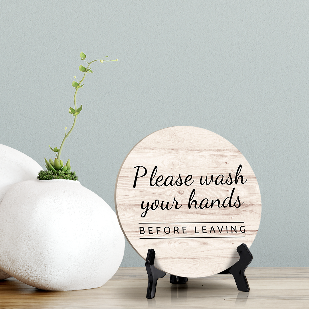 Round Please Wash Your Hands Before Leaving, Decorative Bathroom Table Sign with Acrylic Easel (5 x 5")