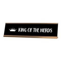 King of The Nerds Desk Sign, novelty nameplate (2 x 8")