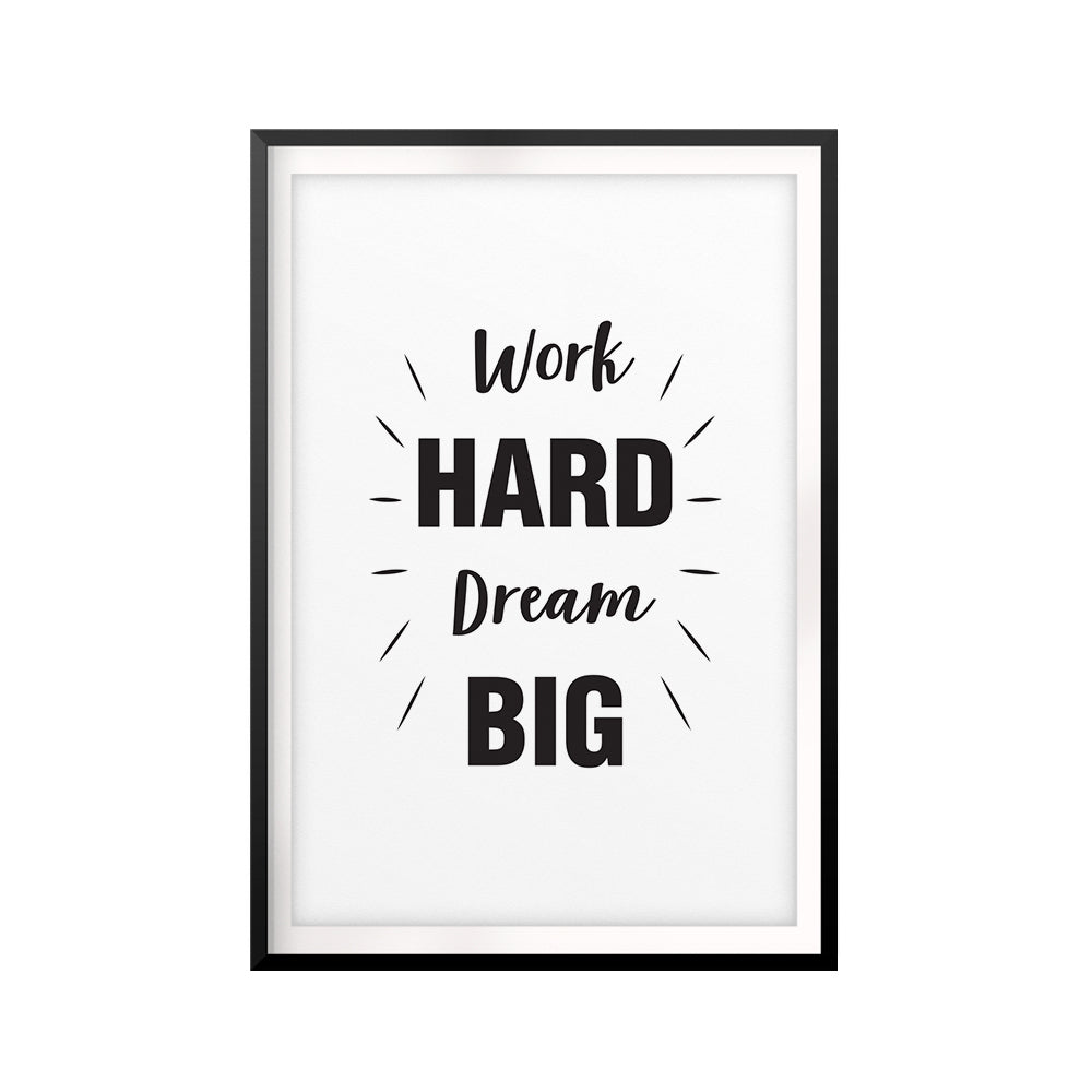 Work Hard Dream Big UNFRAMED Print Quote Wall Art