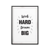 Work Hard Dream Big UNFRAMED Print Quote Wall Art