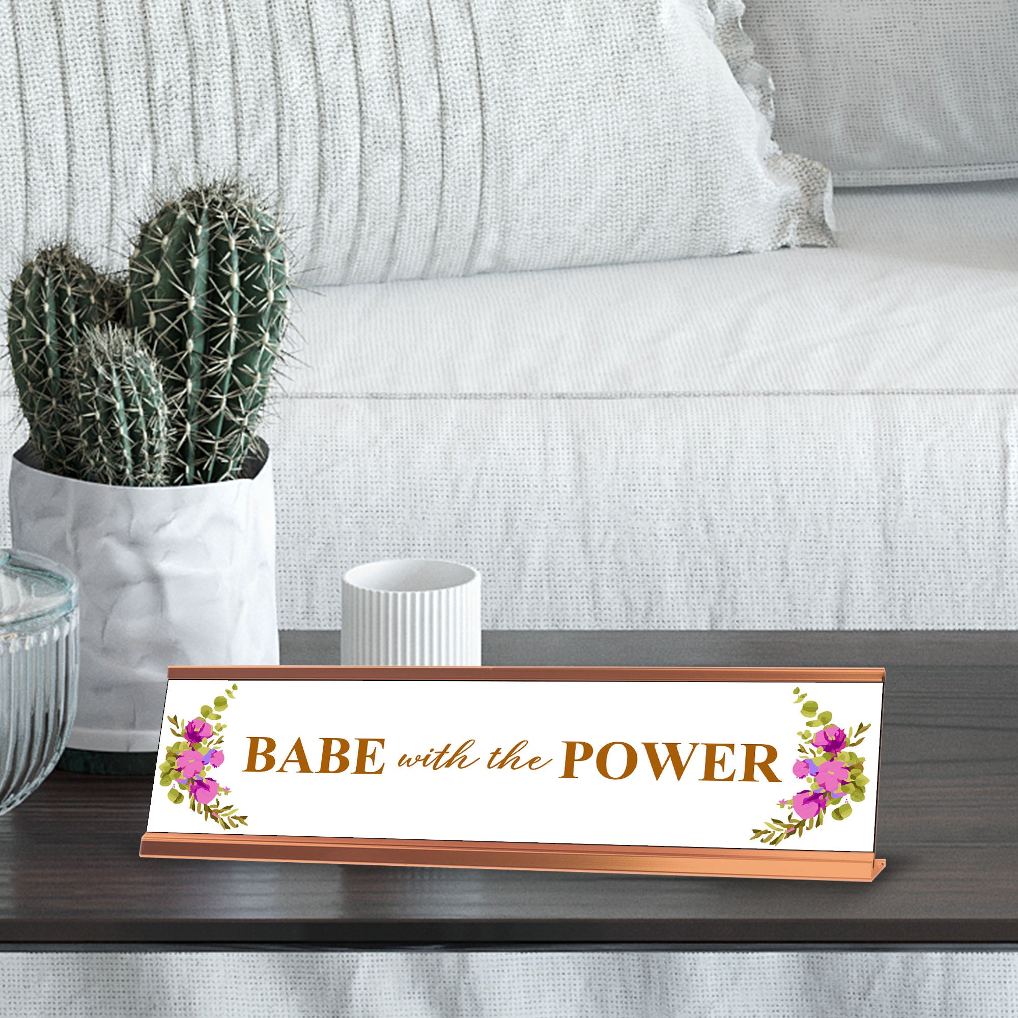 Babe with the Power, Rose Gold Novelty Novelty Nameplate Desk Sign (2 x 8")