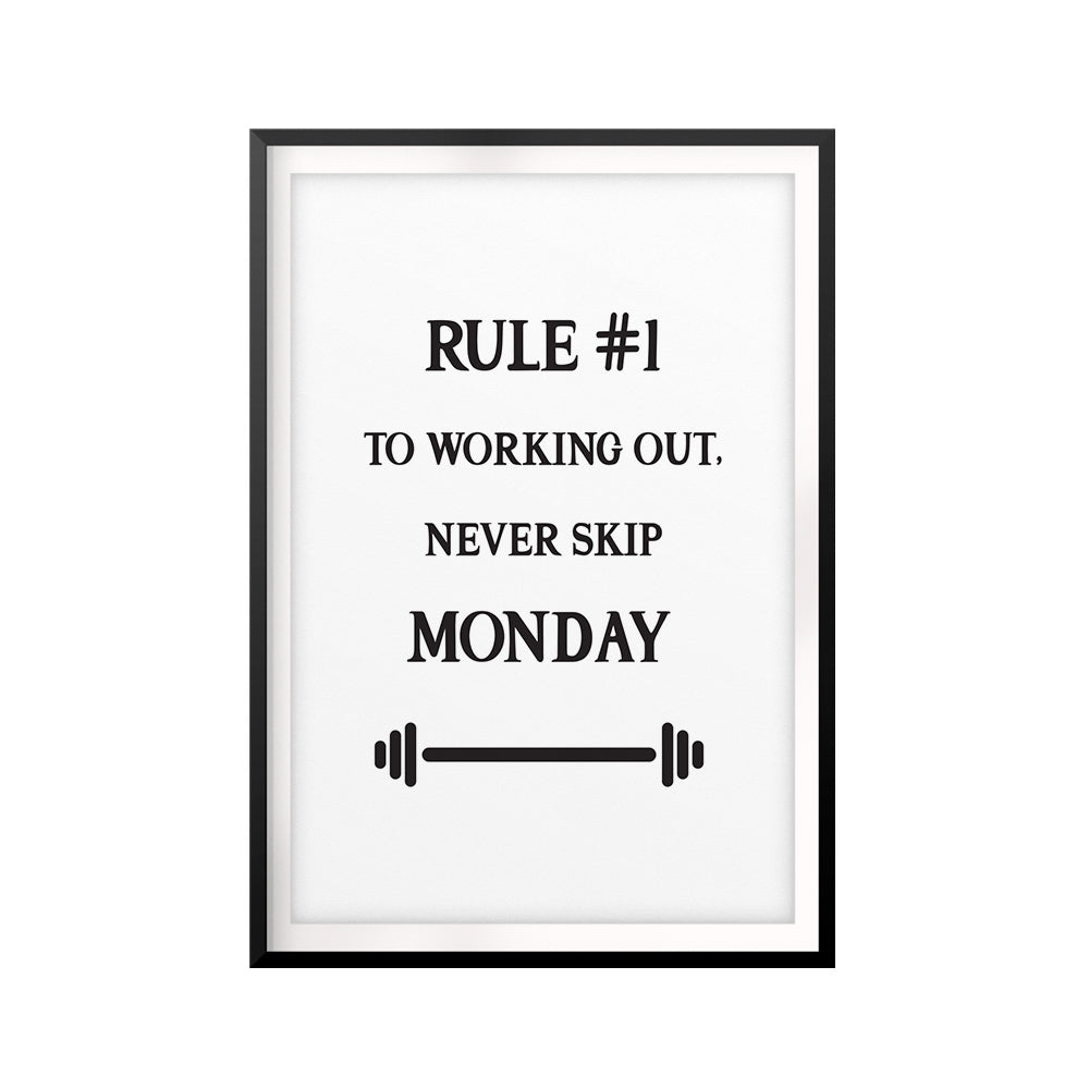 Rule #1 To Working Out, Never Skip Monday UNFRAMED Print Workout Motivation Wall Art