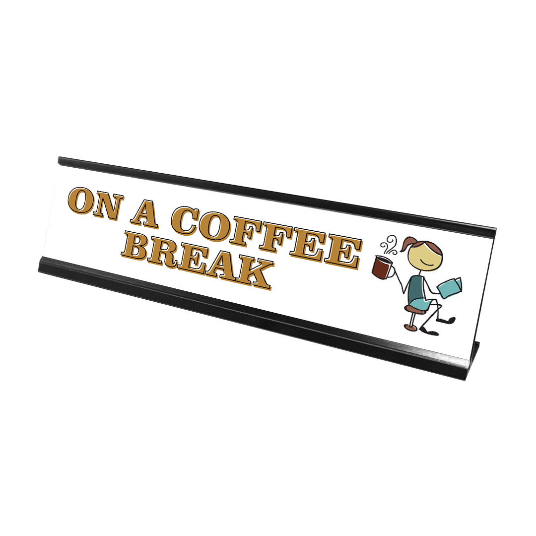 On a Coffee Break, Stick People Desk Sign, Novelty Nameplate (2 x 8")