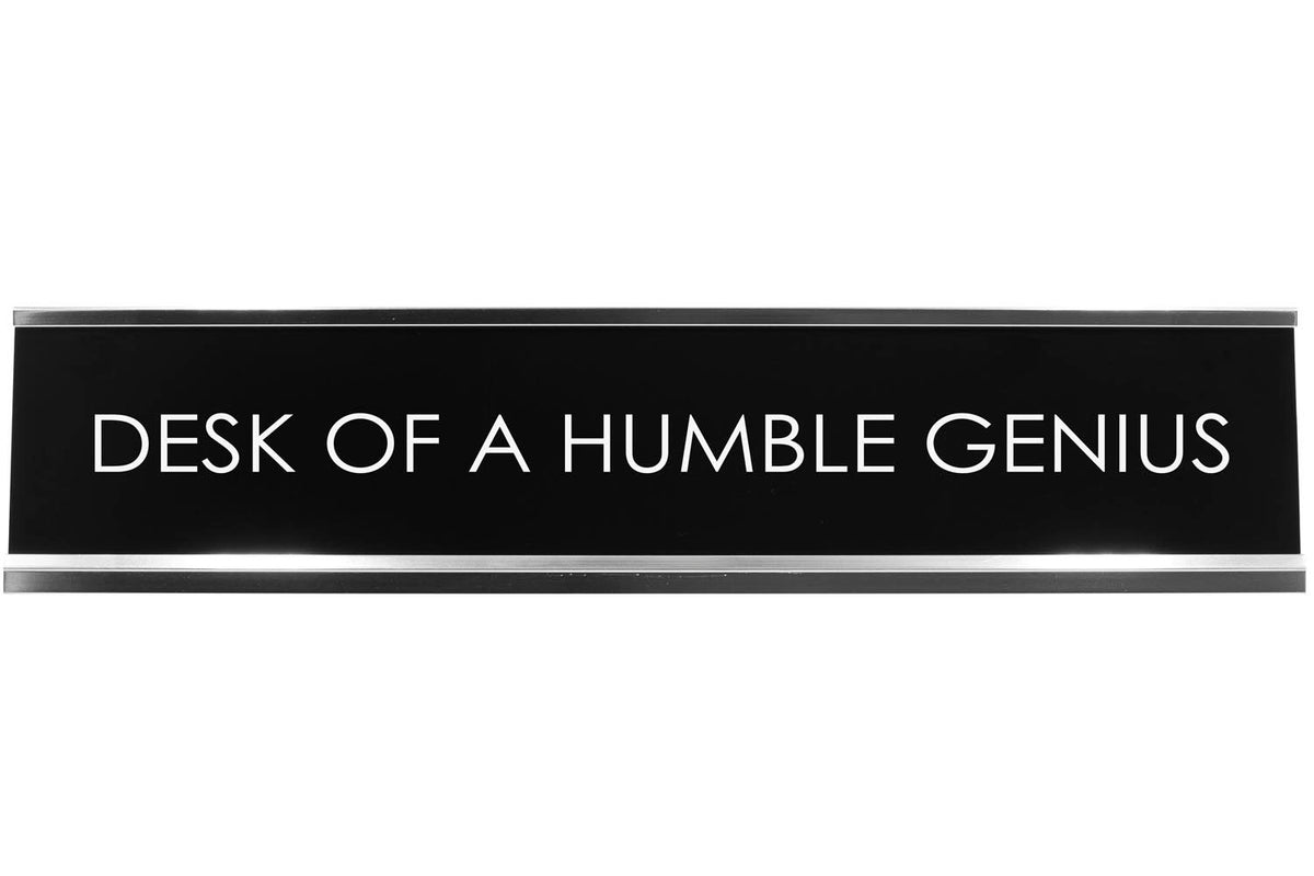 Desk Of A Humble Genius Novelty Desk Sign