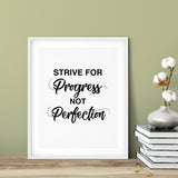 Strive For Progress Not Perfection UNFRAMED Print Inspirational Wall Art