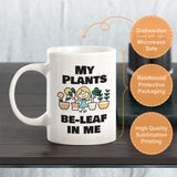 My Plants Be-Leaf In Me Coffee Mug