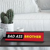 Bad Ass Brother, Black And Red Black Frame Desk Design (2 x 8")