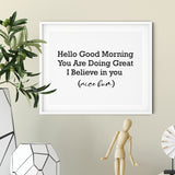 Hello Good Morning You Are Doing Great I Believe In You (Nice Bum) UNFRAMED Print Novelty Decor Wall Art