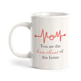 You Are The Heartbeat Of This Home Coffee Mug