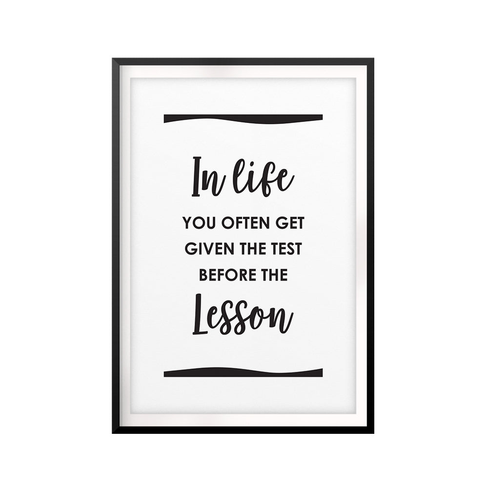 In Life You Often Get Given The Test Before The Lesson UNFRAMED Print Quote Wall Art
