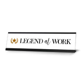 Legend at Work, Classy Novelty Nameplate Desk Sign (2 x 8")