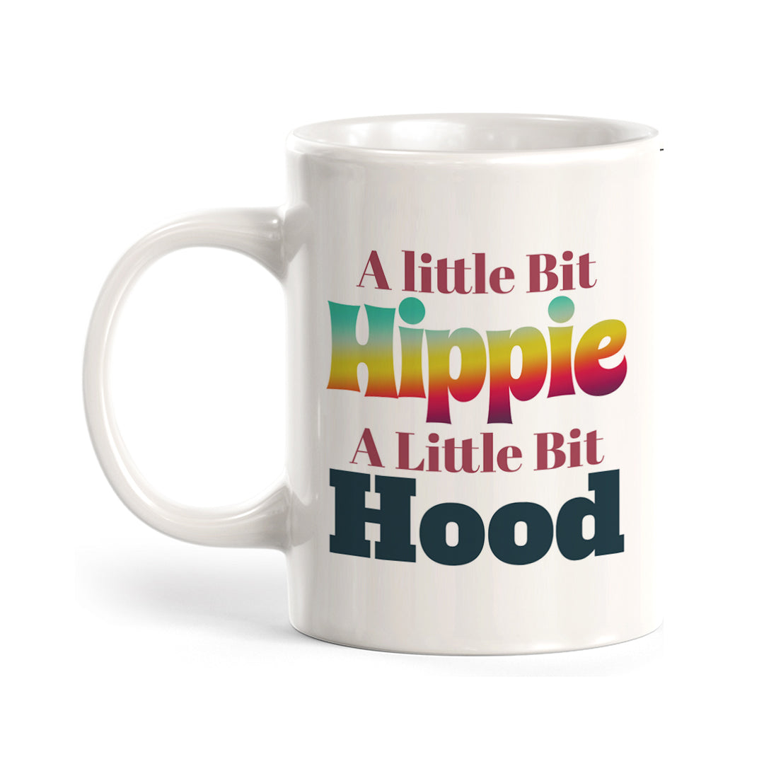 A little bit Hippie A Little Bit Hood, Novelty Coffee Mug Drinkware Gift