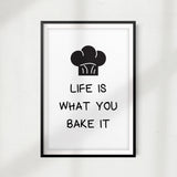 Life Is What You Bake It UNFRAMED Print Kitchen Décor, Quote Wall Art