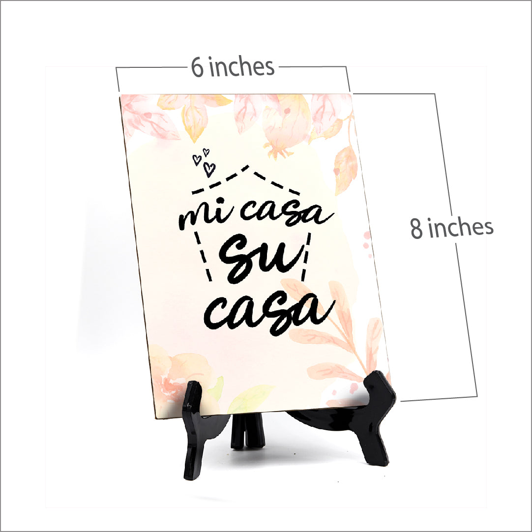 Mi Casa Su Casa Table or Counter Sign with Easel Stand, 6" x 8"