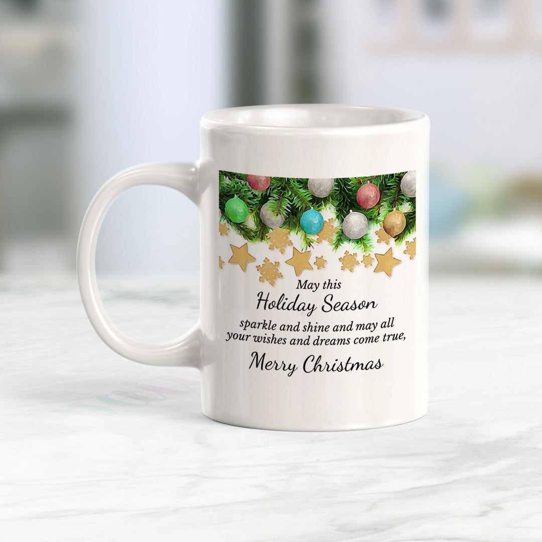 May This Holiday Season Sparkle and Shine and May All Your Wishes and Dreams Come True, Merry Christmas Coffee Mug