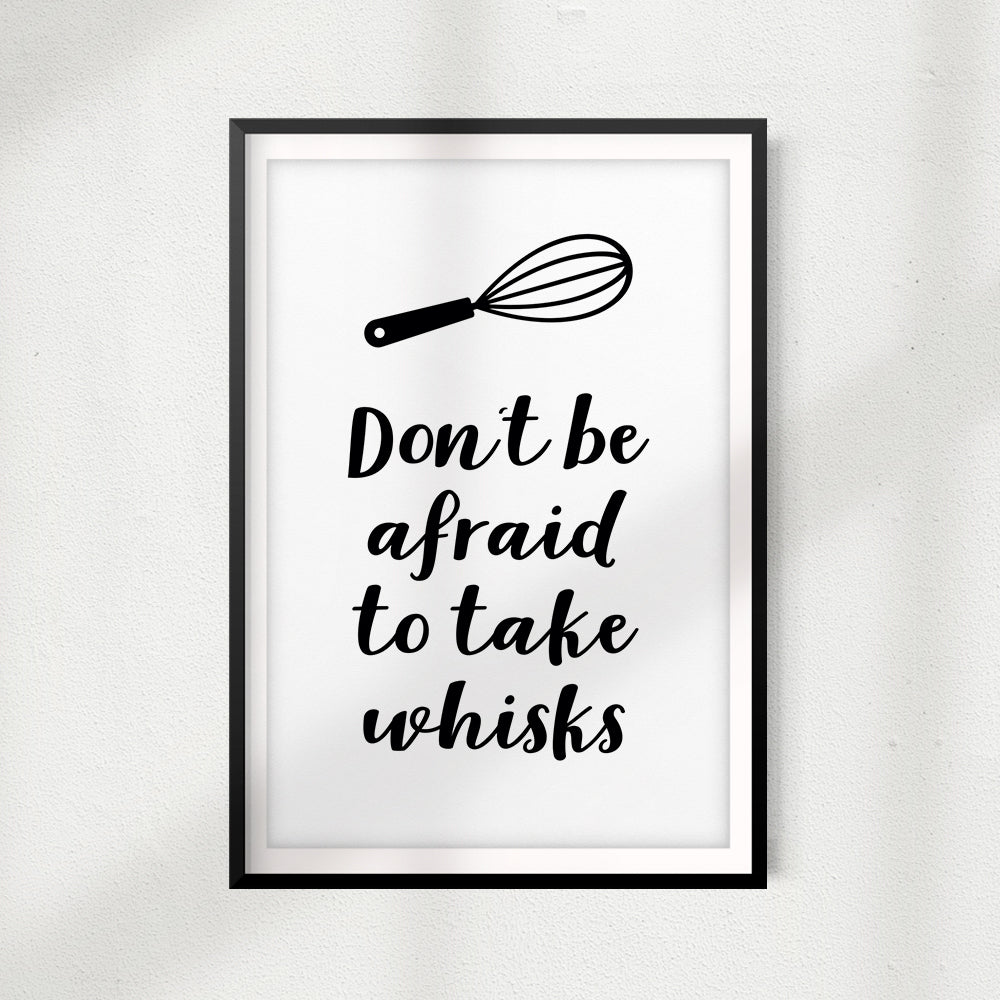 Don't Be Afraid To Take Whisks UNFRAMED Print Kitchen Décor, Quote Wall Art