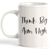 Think Big Aim High Coffee Mug