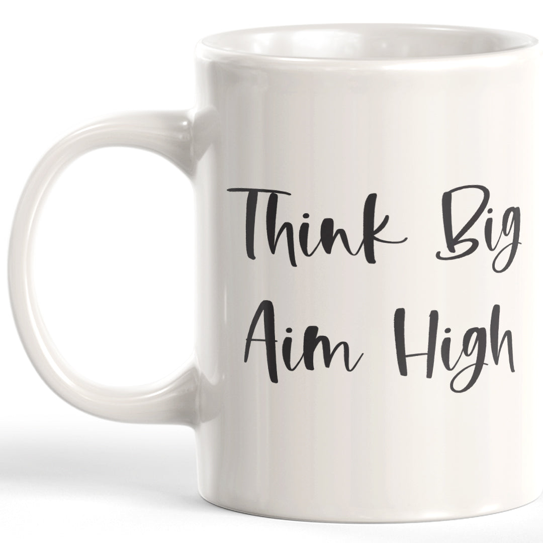 Think Big Aim High Coffee Mug