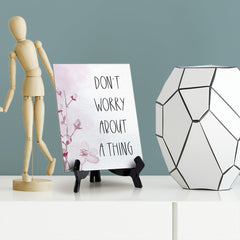Don't Worry About A Thing Table Sign with Easel, Floral Vine Design (6 x 8")