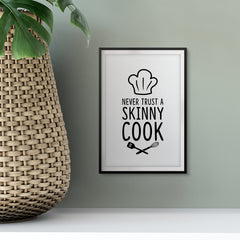 Never Trust A Skinny Cook UNFRAMED Print Family Wall Art