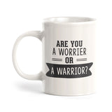Are you a worrier or a warrior? Coffee Mug