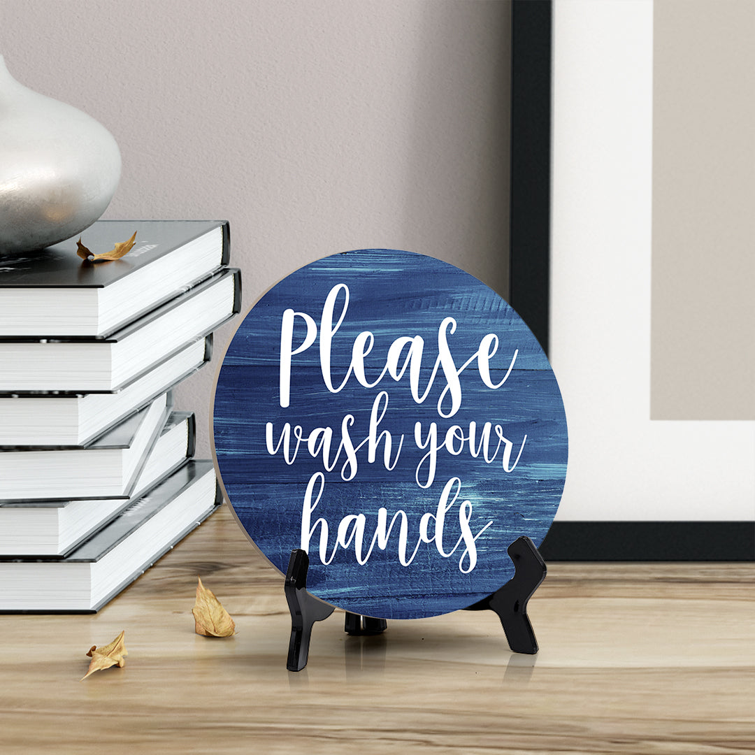 Round Round Please Wash Your Hands, Decorative Bathroom Table Sign with Acrylic Easel