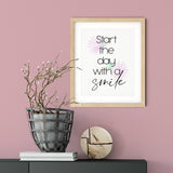 Start The Day With A Smile UNFRAMED Print Inspirational Wall Art