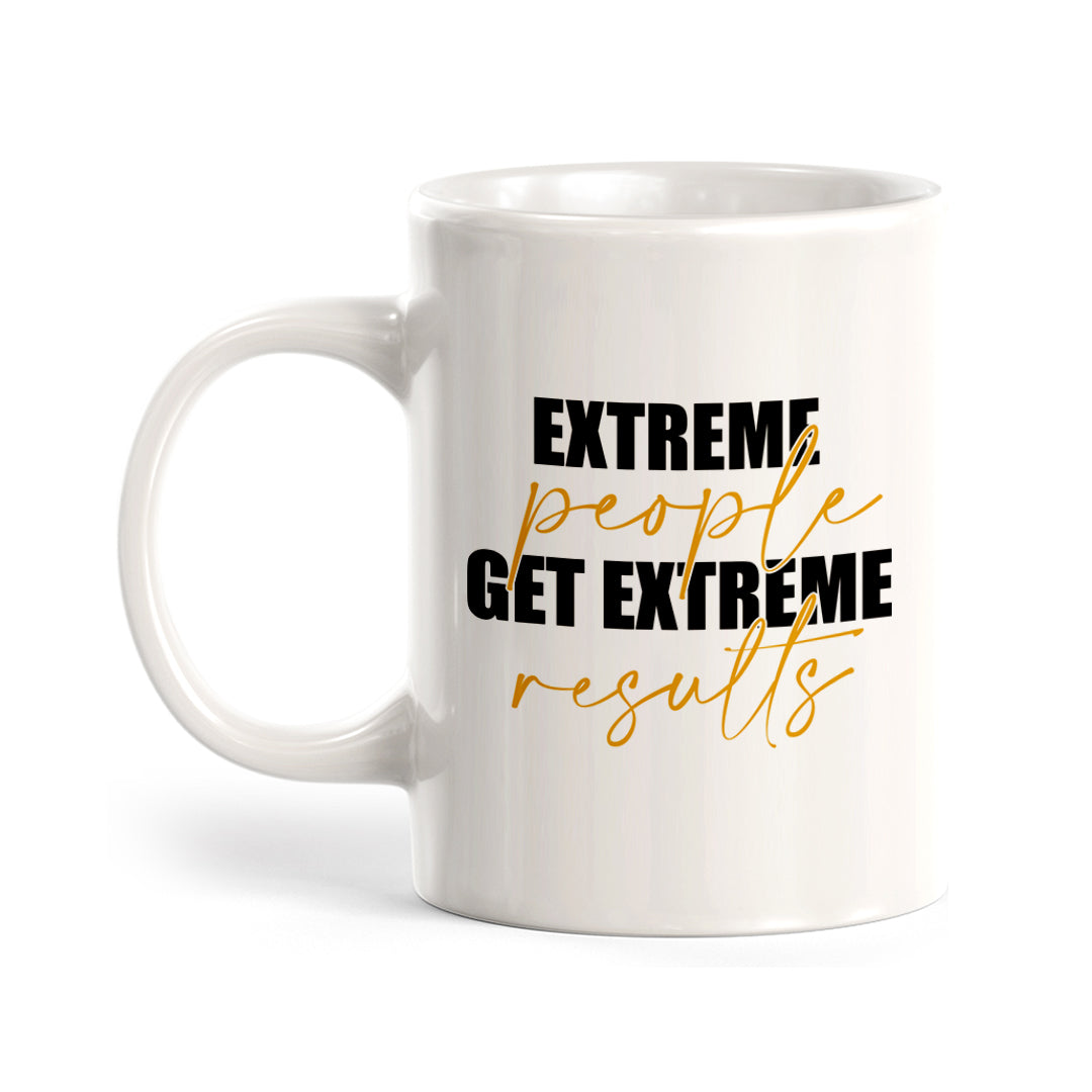Extreme People Get Extreme Results Coffee Mug