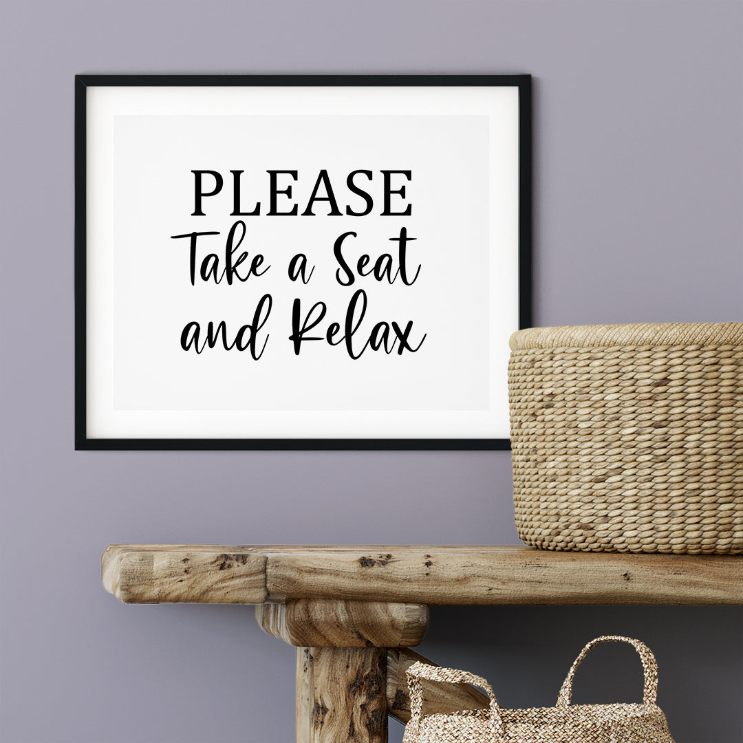 Please Take A Seat And Relax UNFRAMED Print Business & Events Decor Wall Art