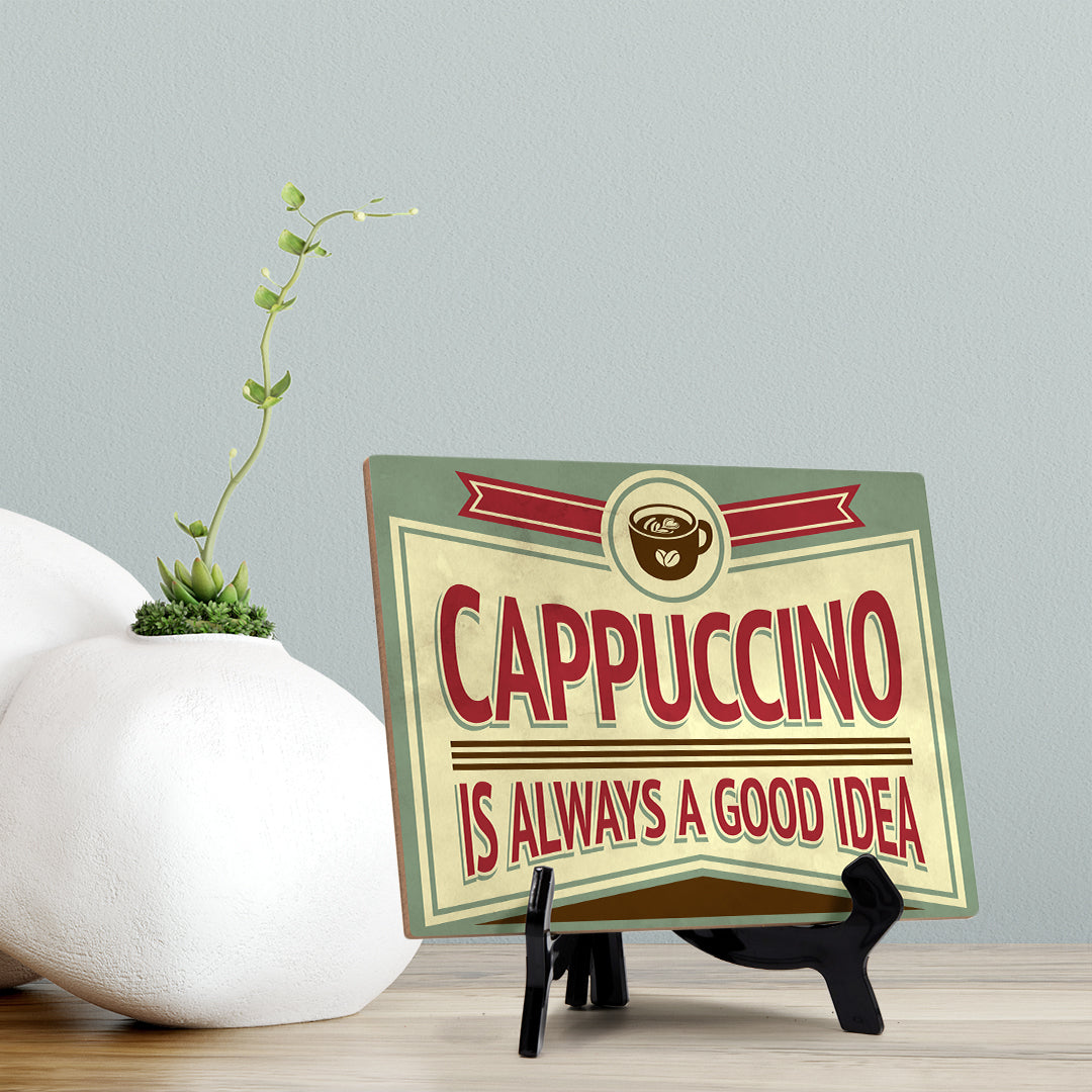 Signs ByLITA Cappuccino is always a good idea, Table Sign (8 x 6")