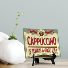 Signs ByLITA Cappuccino is always a good idea, Table Sign (8 x 6")
