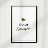 It's 4:20 Somewhere UNFRAMED Print Stoner Wall Art