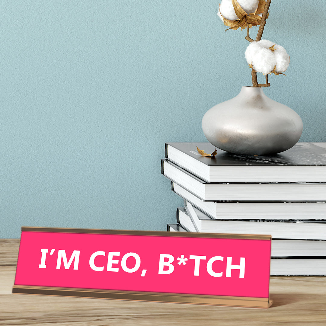 I'm CEO B*tch, Pink Novelty, Rose Gold Frame, Novelty Nameplate Desk Sign (2x8)