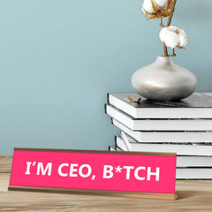 I'm CEO B*tch, Pink Novelty, Rose Gold Frame, Novelty Nameplate Desk Sign (2x8)