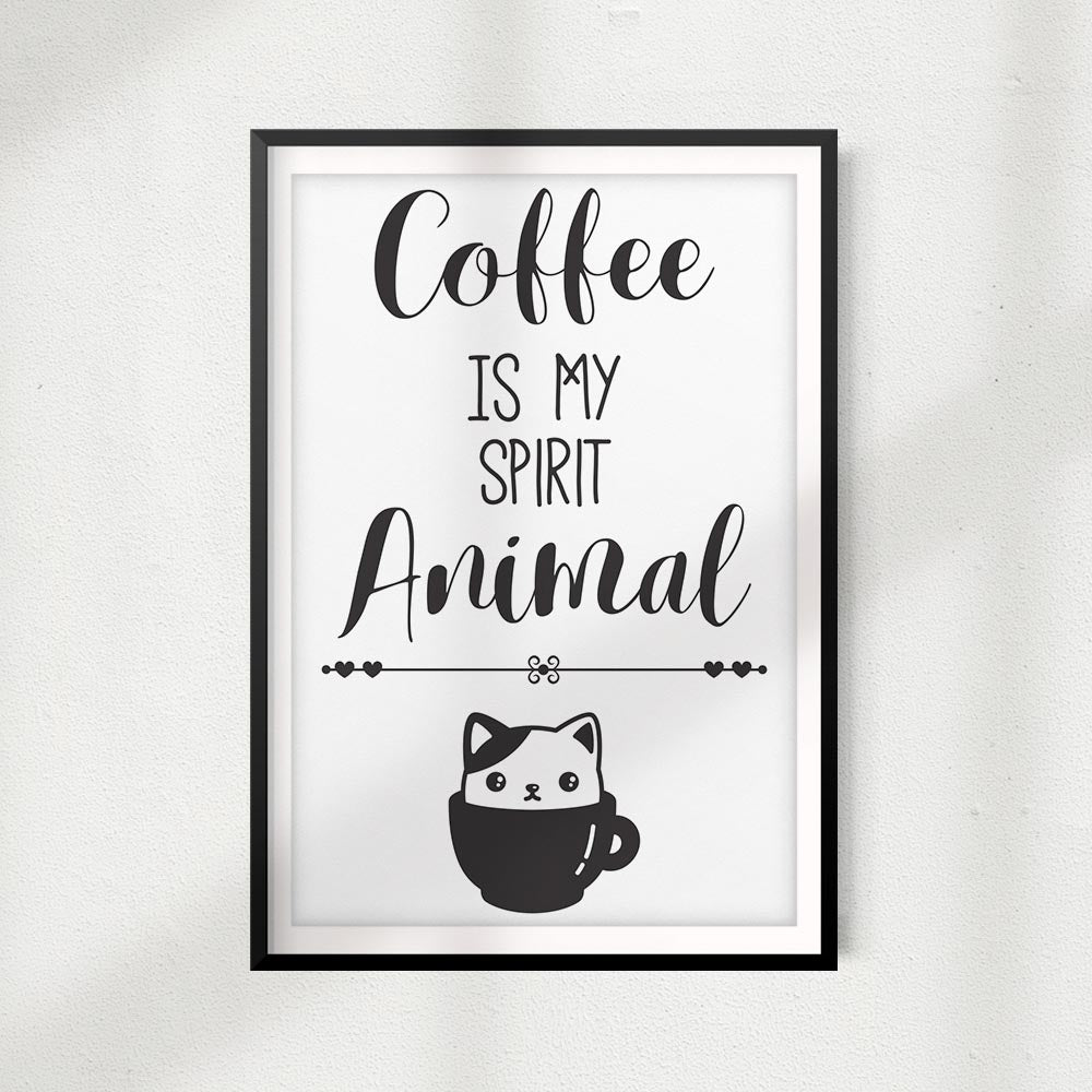 Coffee Is My Spirit Animal UNFRAMED Print Home Décor, Pet Lover Gift, Quote Wall Art