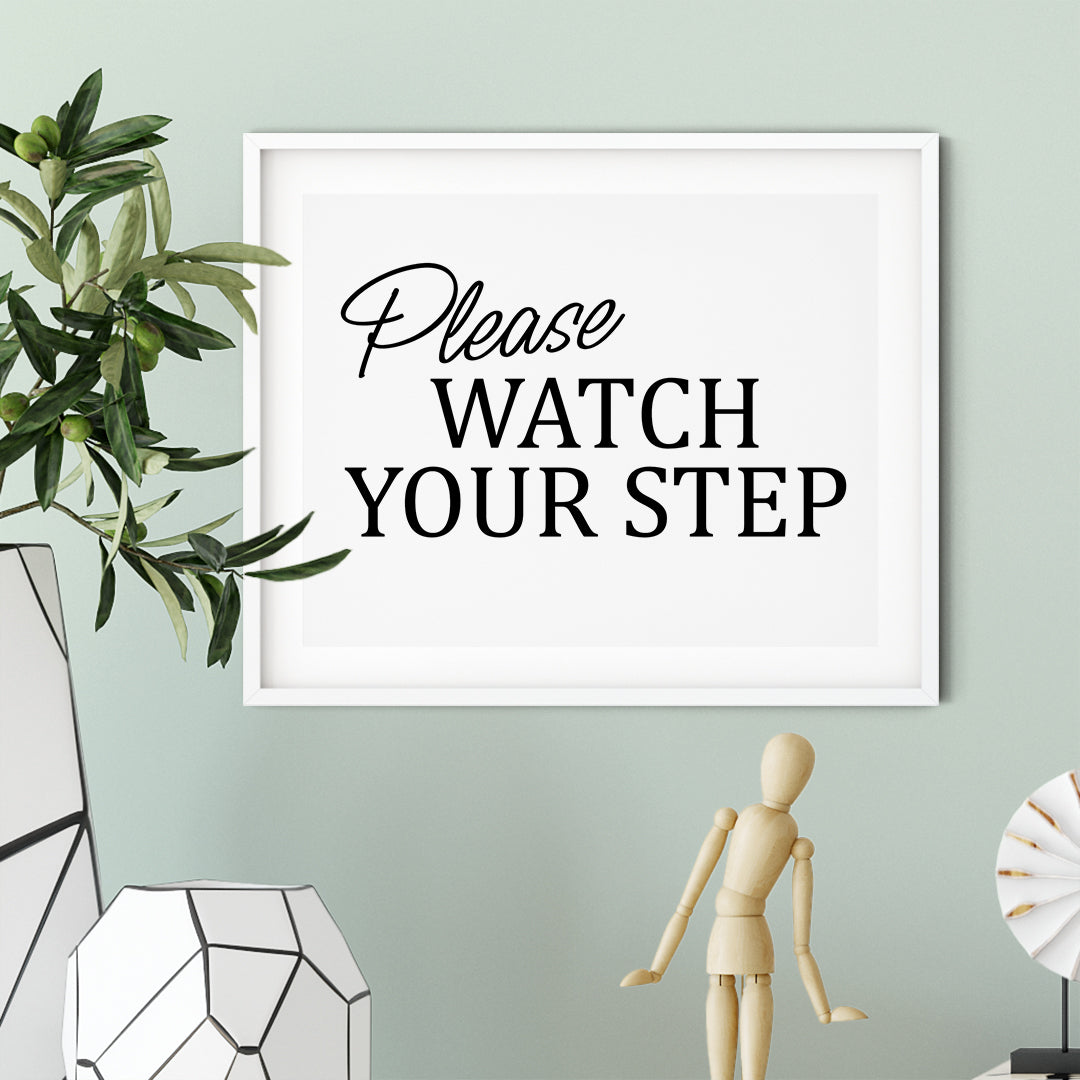 Please Watch Your Step UNFRAMED Print Business & Events Decor Wall Art