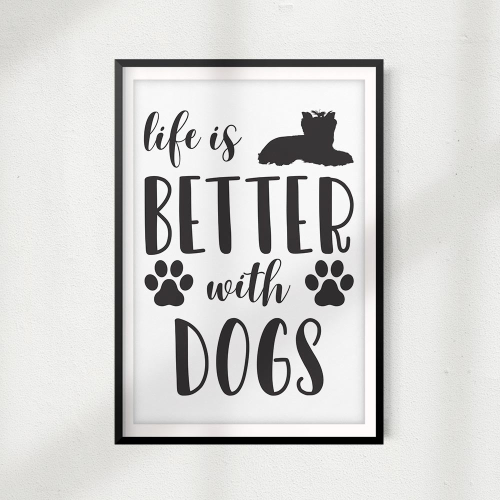 Life Is Better With Dogs UNFRAMED Print Home Décor, Pet Lover Gift, Quote Wall Art