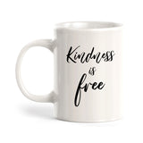 Kindness Is Free Coffee Mug