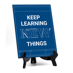 Keep Learning New Things, Table Sign with Acrylic Stand (6x8“)