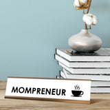 Mompreneur Desk Sign, novelty nameplate (2 x 8")