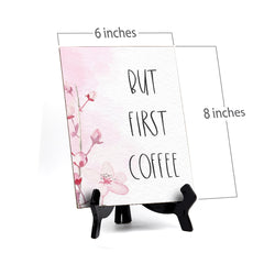 But First Coffee Table Sign with Easel, Floral Vine Design (6 x 8")