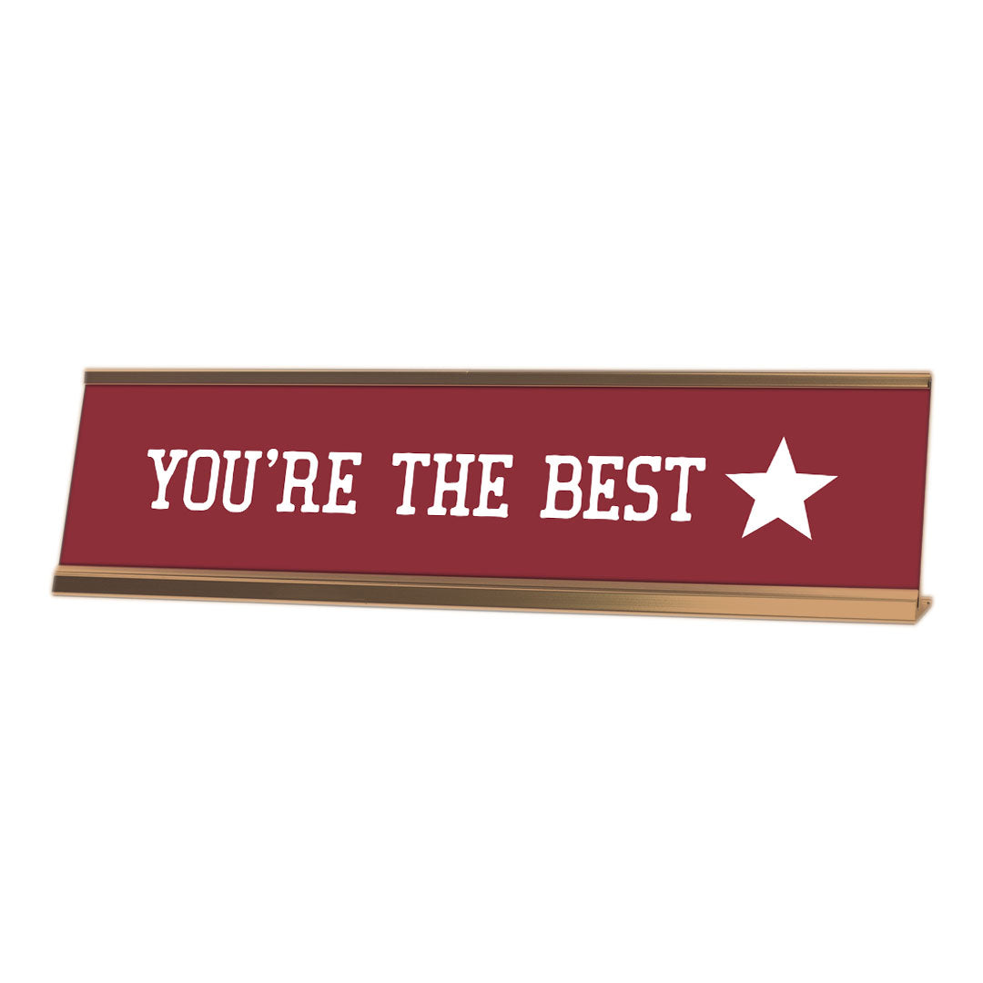 You're The Best , Red Wine Gold Frame Desk Sign (2 x 8")